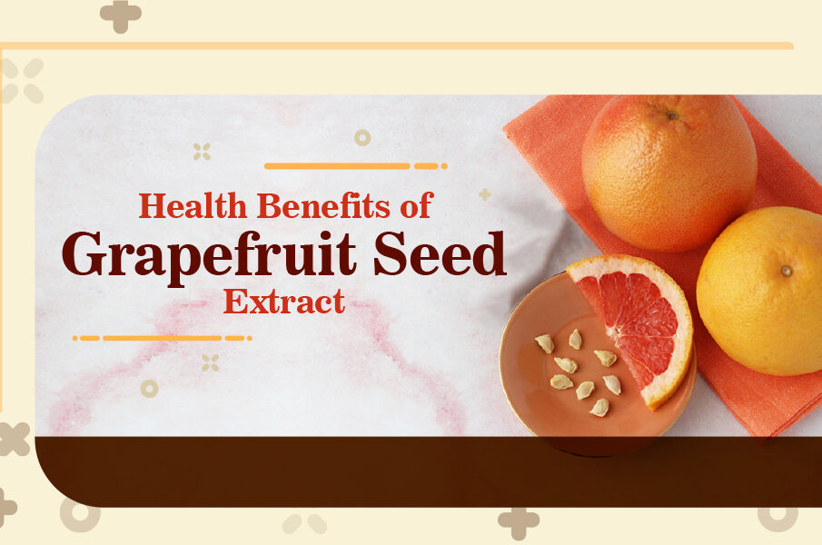 Health Benefits of Grapefruit Seed Extract
