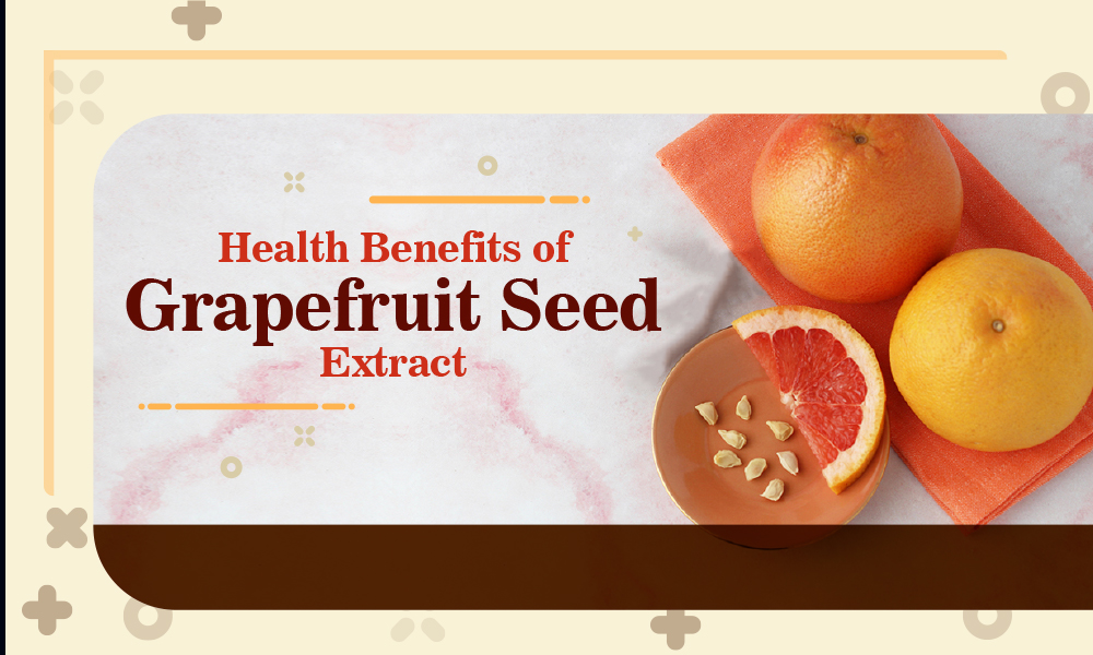 Health Benefits of Grapefruit Seed Extract