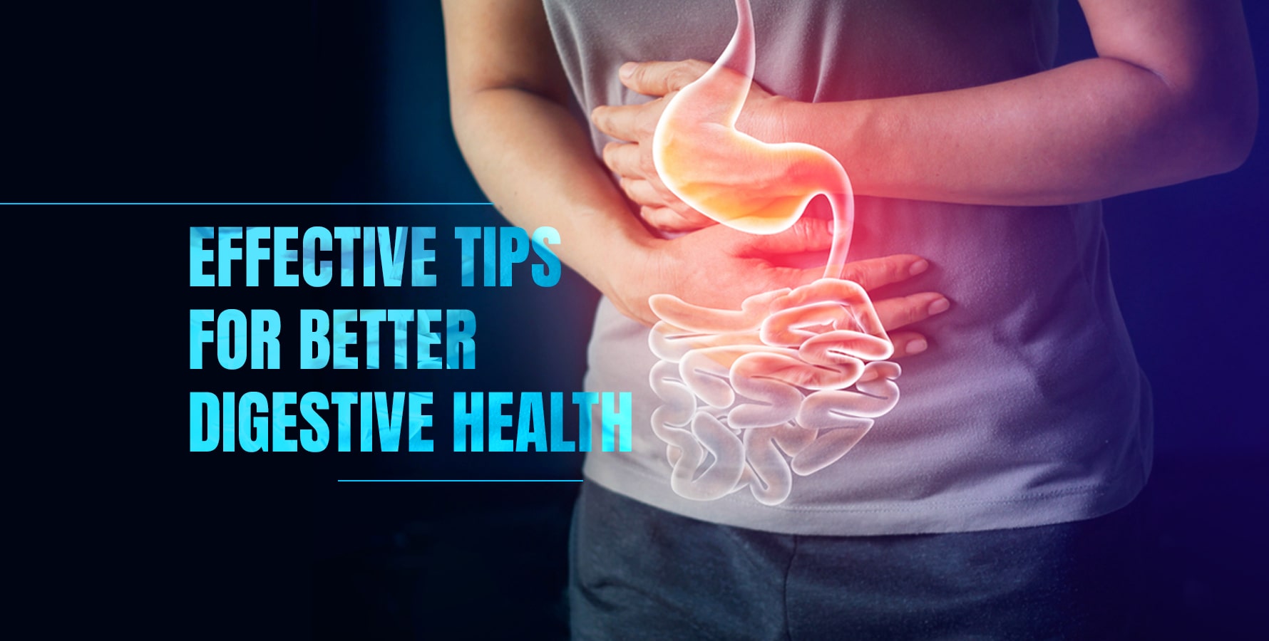 11 Effective Tips for Better Digestive Health